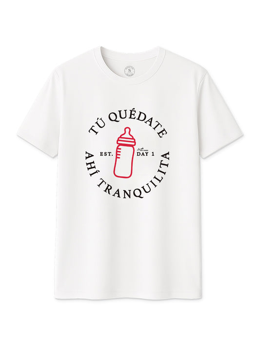 Camiseta Tú quédate ahí tranquilita. L 1352