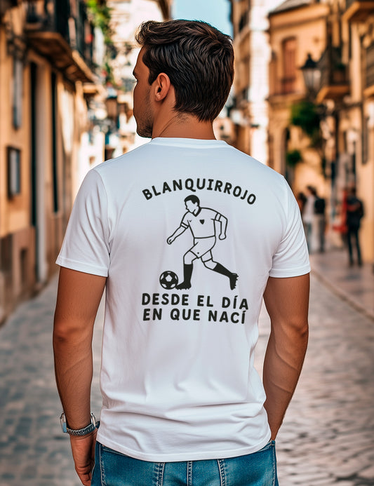 Camiseta Blanquirrojo desde que nací. Sevilla. L 693