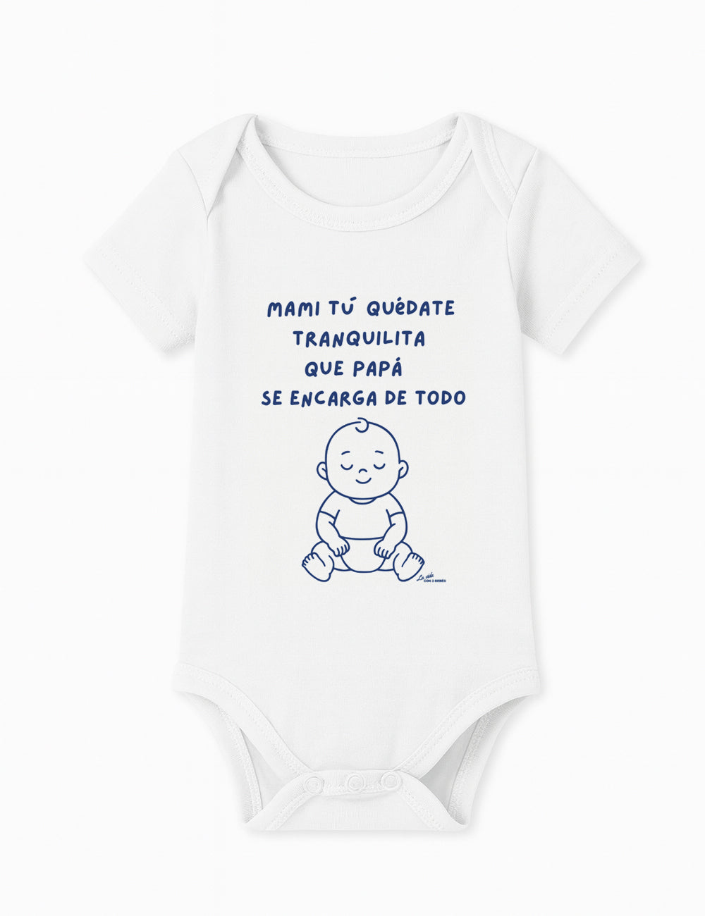 Body baby manga corta. Mamá tú quédate tranquilita. L 1356