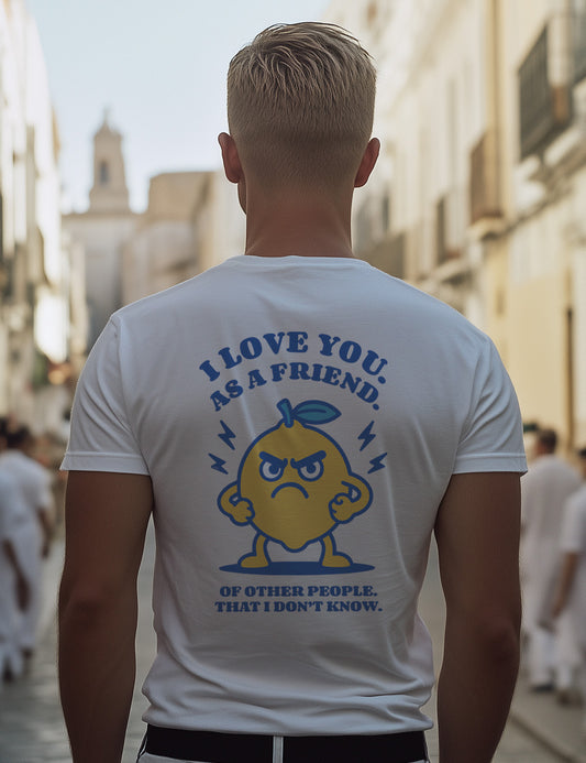 Camiseta I love you as a friend. L 429