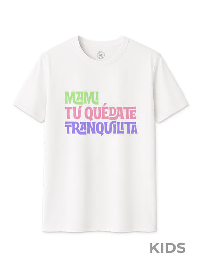 Mami quedate tranquilita (niña) L 1364 Kids